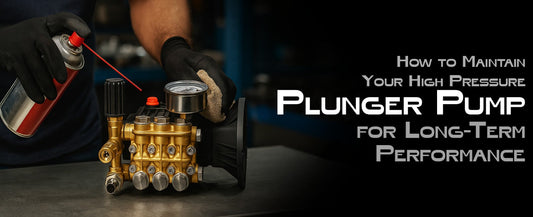 How to Maintain Your Plunger Pump for Long Term Performance
